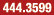 444.3599