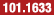 101.1633