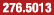 276.5013