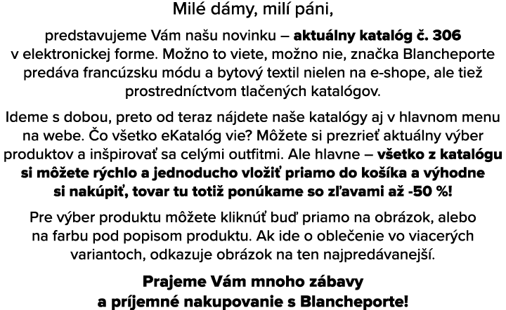Mil d my, mil  p ni, predstavujeme V m na u novinku – aktu lny katal g  . 306 v elektronickej forme. Mo no to viete,...